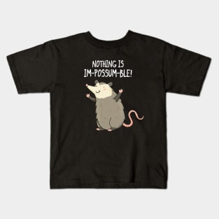 Nothing Is Impossumble Cute Positive Possum Pun Kids T-Shirt